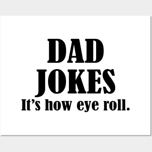 Dad jokes it's how eye roll Posters and Art